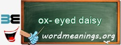 WordMeaning blackboard for ox-eyed daisy